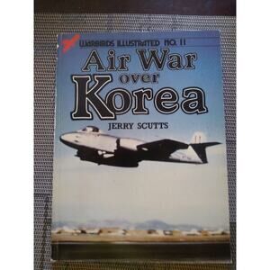 Warbirds Air War Over Korea Jerry Scutts 1982
